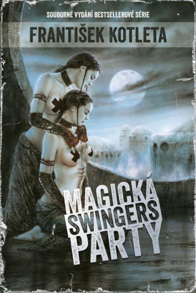 Magická swingers party. Prvé súborné vydanie (Epocha, 2023). 