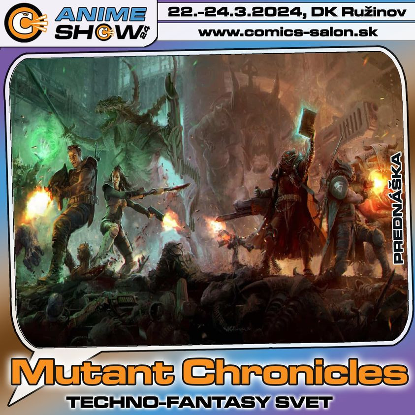 AnimeShow 2024 - Reklamné - Techno-fantasy svet Mutant Chronicles Techno-fantasy svet Mutant Chronicles