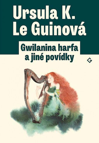 Gwilanina harfa a jiné povídky. Obálka prvého českého vydania (Gnóm!, 2020) 