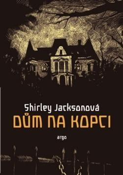 Dům na kopci, Prvé české vydanie (Argo, 2015) 