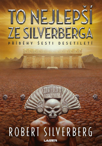 To nejlepší ze Silverberga: Příběhy šesti desetiletí. Prvé české vydanie (Laser, 2021). 