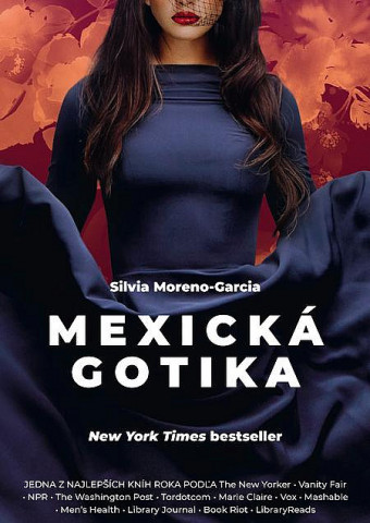 Mexická gotika. Prvé slovenské vydanie (Cosmopolis, 2021). 