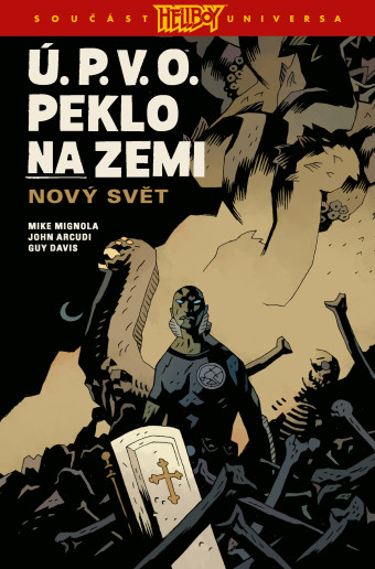 Ú. P. V. O. Peklo na zemi #01: Nový svět. Prvé české vydanie (Comics Centrum, 2023). 