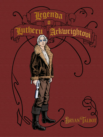 Legenda o Lutheru Arkwrightovi. Prvé české vydanie (Comics Centrum, 2023) 