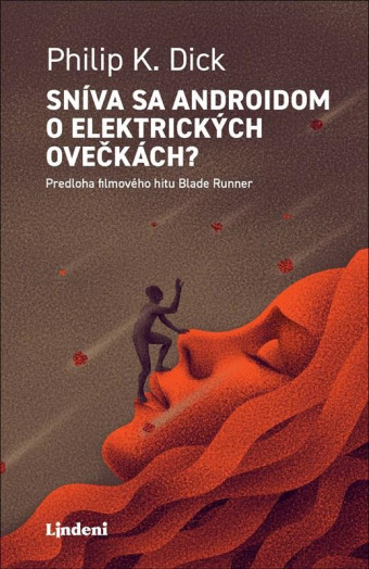 Sníva sa androidom o elektrických ovečkách? Prvé slovenské vydanie (Lindeni, 2024). 