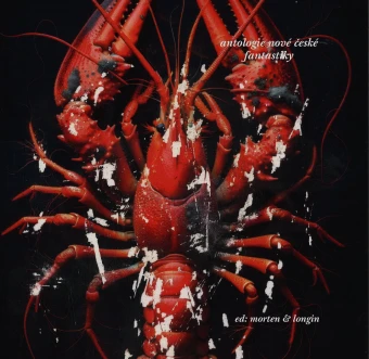 Uvař raka! antologie nové české fantastiky. Prvé vydanie (Argo 2024) 