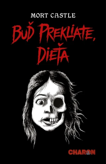 Buď prekliate, dieťa. Prvé slovenské vydanie (Columbus, 2025). 