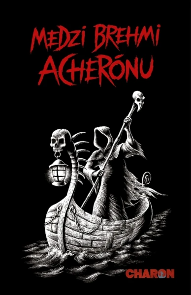Medzi brehmi Acherónu. Prvé vydanie (Columbus, 2025). 