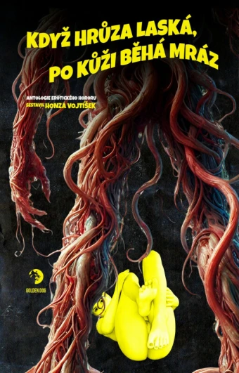 Když hrůza laská, po kůži běhá mráz. Prvé vydanie (Golden Dog, 2025) 